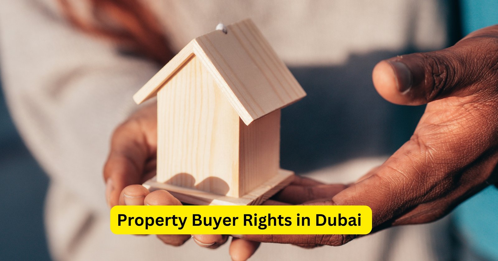 Property Buyer Rights in Dubai – Free Consultation Guide