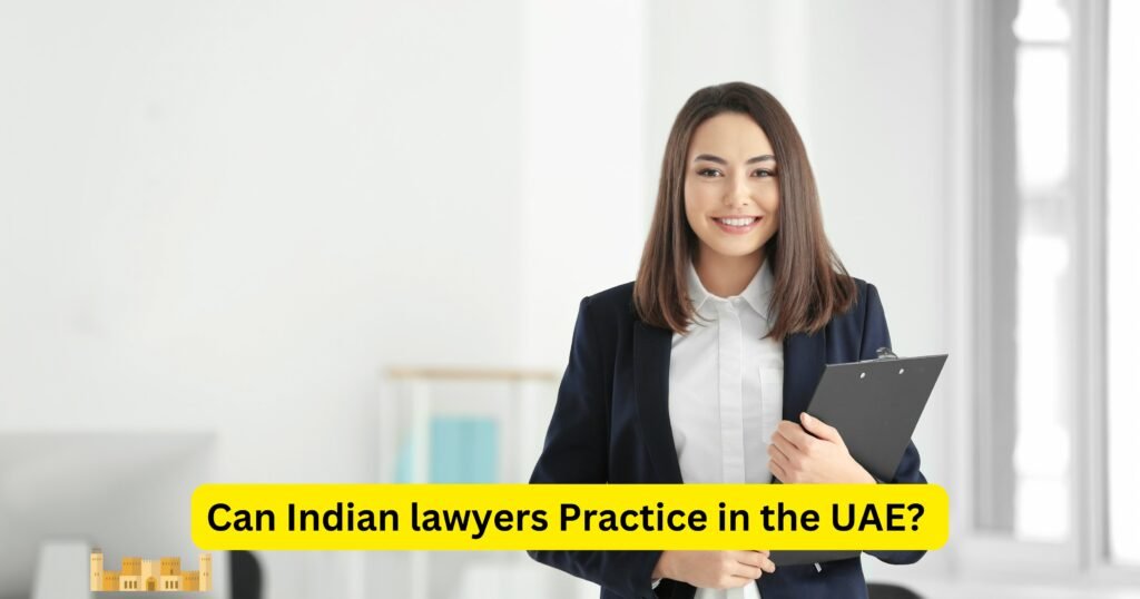 Can Indian lawyers Practice in the UAE?