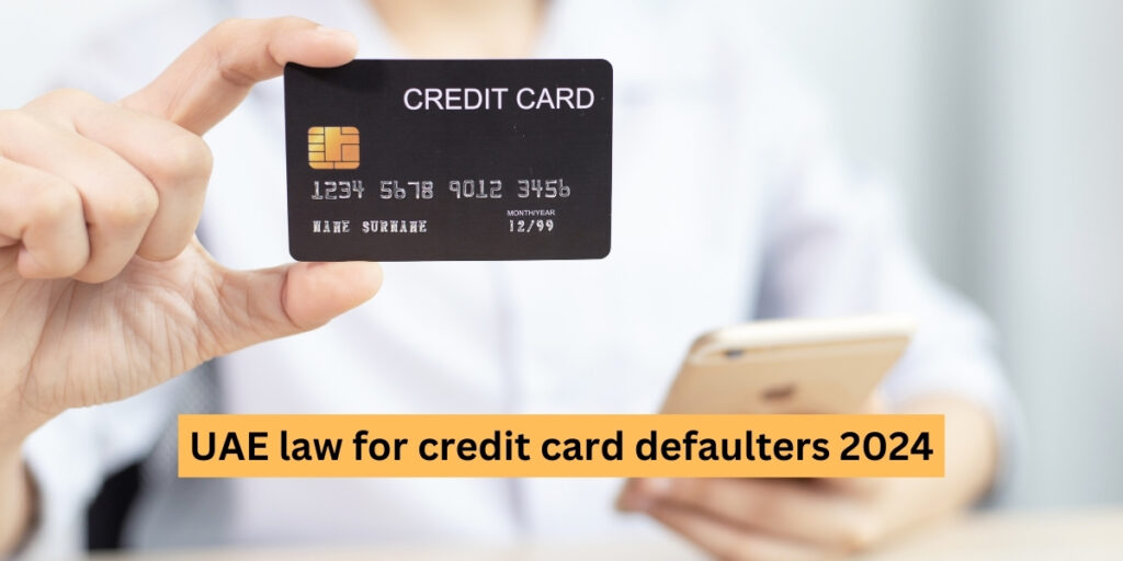 UAE law for credit card defaulters 2024