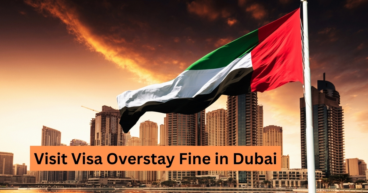 Visit Visa Overstay Fine in Dubai