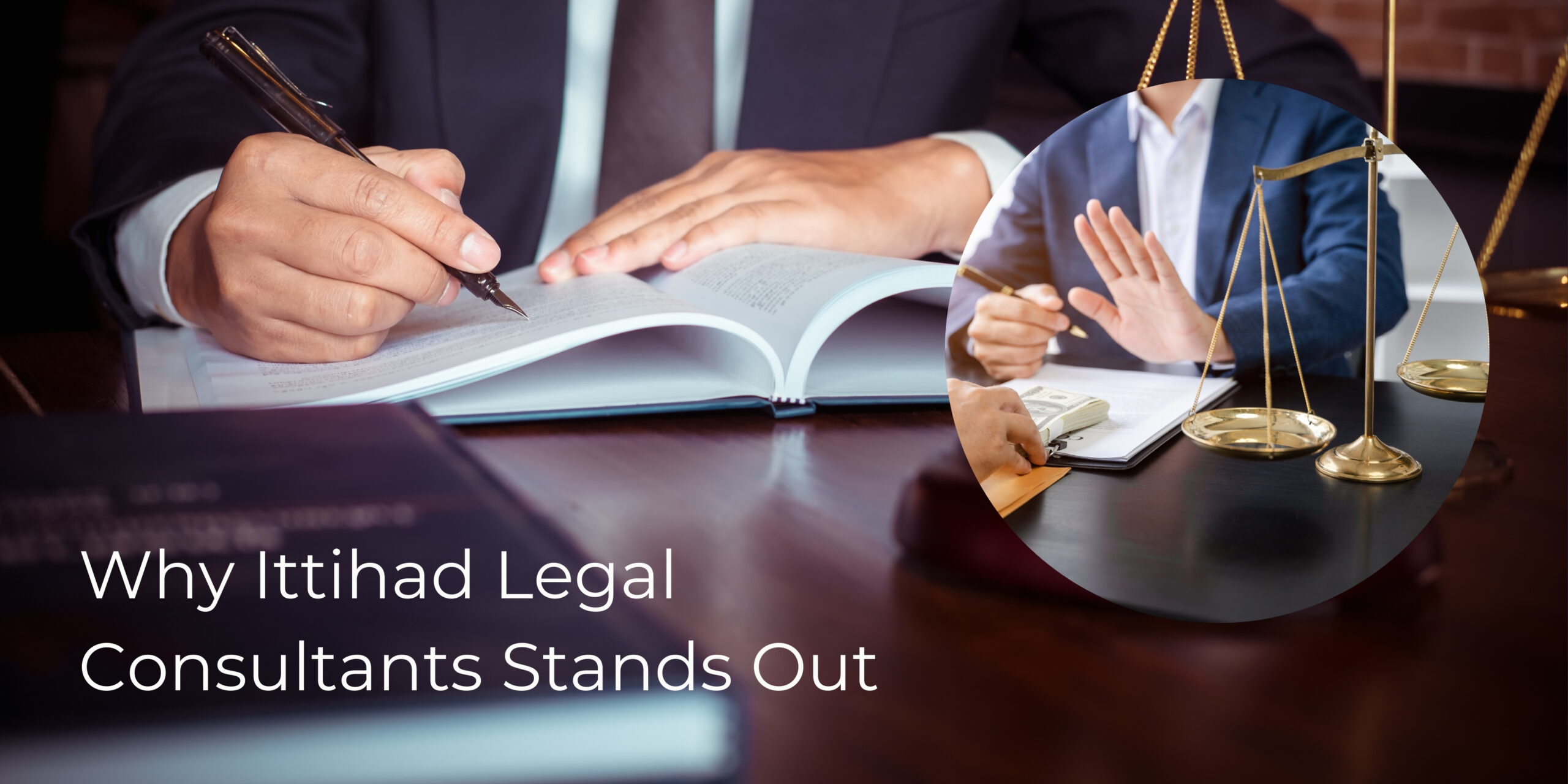 Why Ittihad Legal Consultants Stands Out