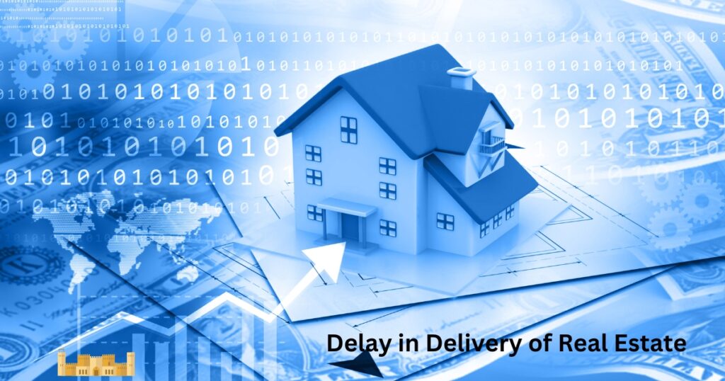 Delay in Delivery of Real Estate