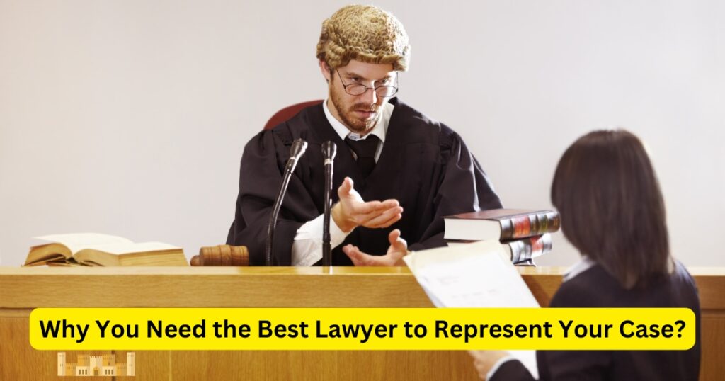 Best Lawyer to Represent Your Case?